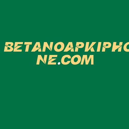 Logo da BETANOAPKIPHONE